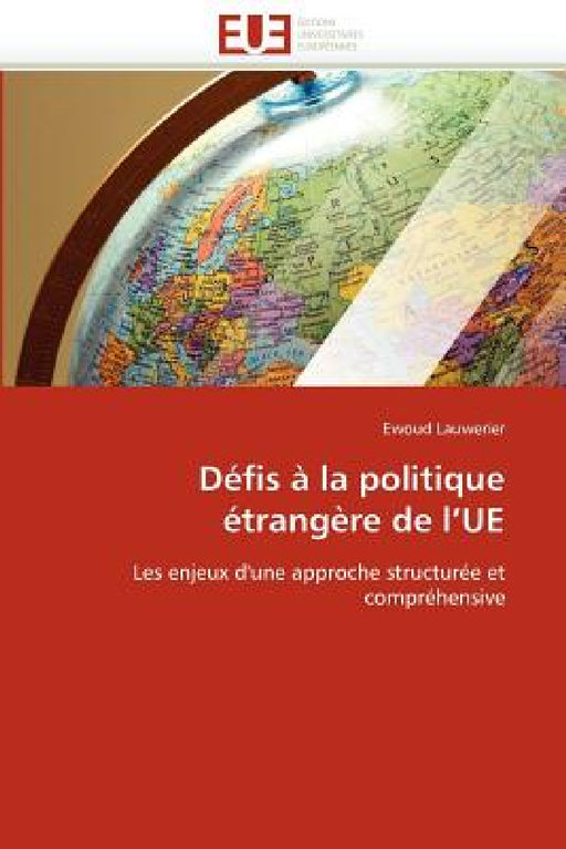 Défis À La Politique Étrangère de l''ue by Lauwerier-E
