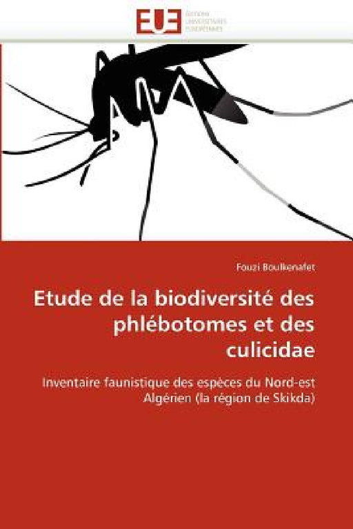Etude de la Biodiversité Des Phlébotomes Et Des Culicidae by Boulkenafet-F
