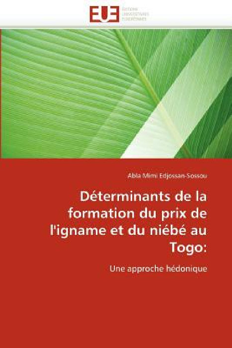 Déterminants de la Formation Du Prix de l''igname Et Du Niébé Au Togo by Edjossan-Sossou-A