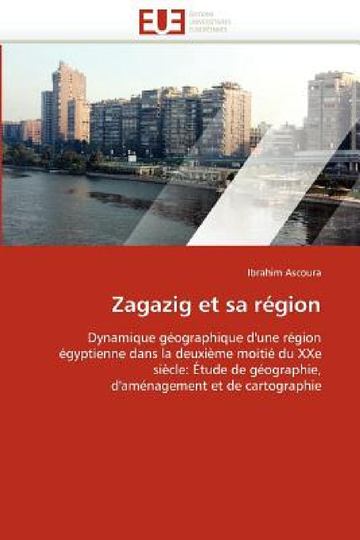 Zagazig Et Sa Région by Ascoura-I