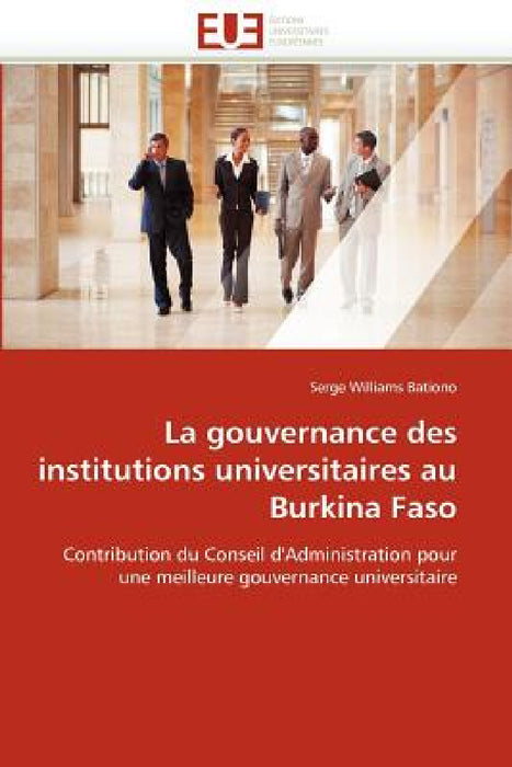 La Gouvernance Des Institutions Universitaires Au Burkina Faso by Bationo-S