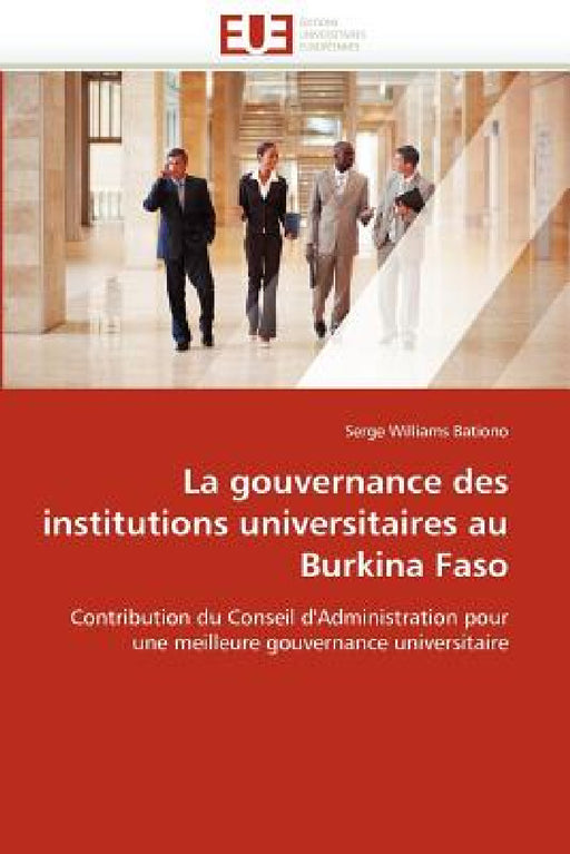 La Gouvernance Des Institutions Universitaires Au Burkina Faso by Bationo-S