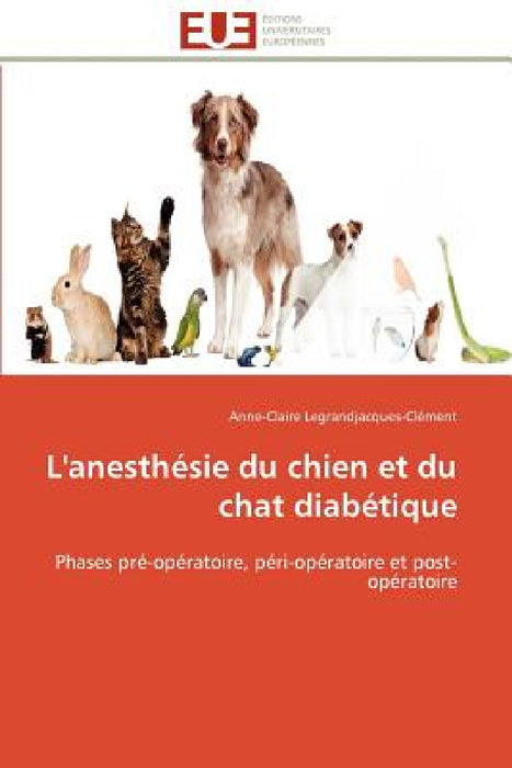 L'Anesthésie Du Chien Et Du Chat Diabétique by Legrandjacques-Clement-A