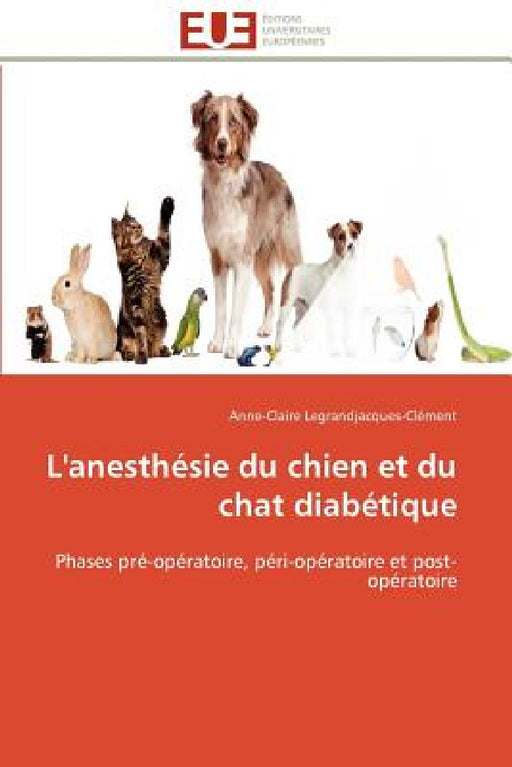 L'Anesthésie Du Chien Et Du Chat Diabétique by Legrandjacques-Clement-A