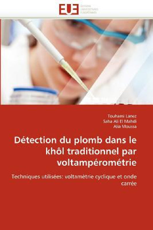 Détection Du Plomb Dans Le Khôl Traditionnel Par Voltampérométrie by Collectif