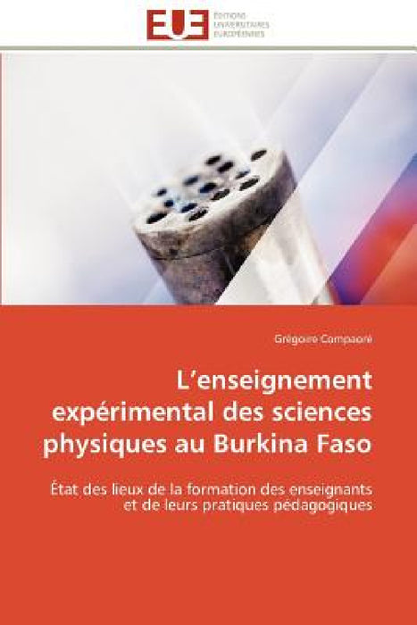 L Enseignement Expérimental Des Sciences Physiques Au Burkina Faso by Compaore-G