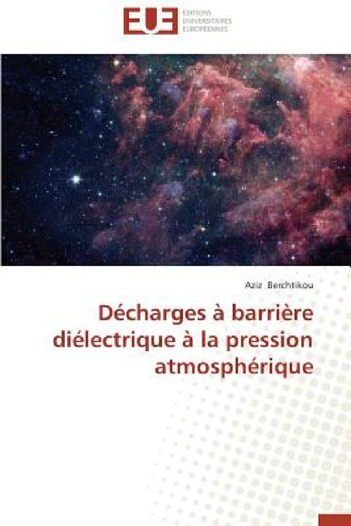 Décharges À Barrière Diélectrique À La Pression Atmosphérique by Berchtikou-A