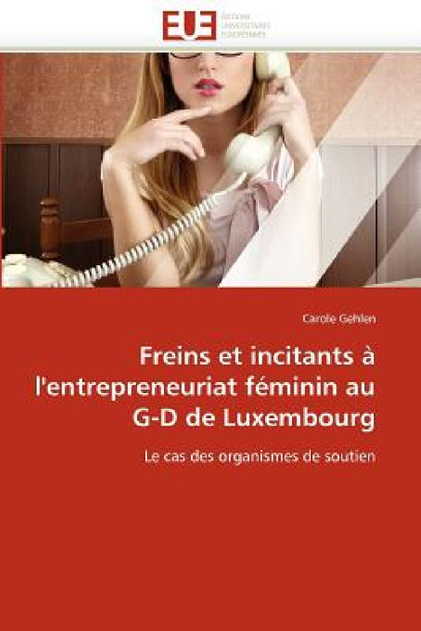 Freins et incitants à l'entrepreneuriat féminin au g-d de luxembourg by Gehlen-C