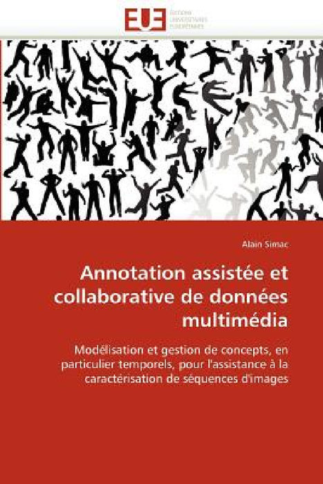 Annotation Assistée Et Collaborative de Données Multimédia by Simac-A