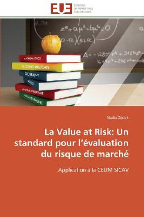 La Value at Risk: Un Standard Pour L Évaluation Du Risque de Marché by Zedek-N