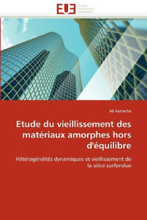 Etude Du Vieillissement Des Matériaux Amorphes Hors d'Équilibre by Kerrache-A