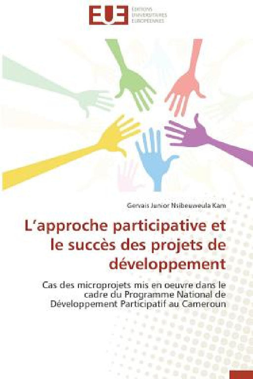 L Approche Participative Et Le Succes Des Projets de Developpement by Nsibeuweula Kam Gervais Junior