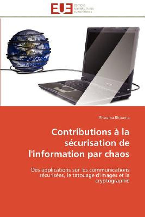 Contributions À La Sécurisation de l'Information Par Chaos by Rhouma-R