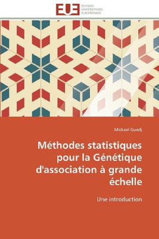 Méthodes Statistiques Pour La Génétique d'Association À Grande Échelle by Guedj-M