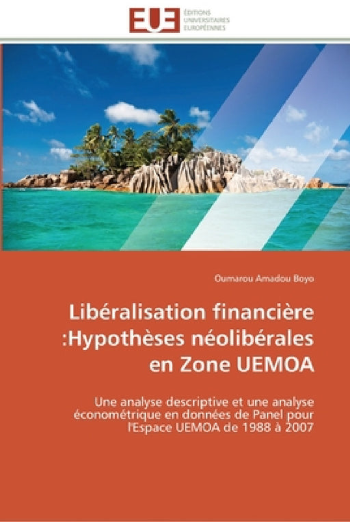 Libéralisation financière: hypothèses néolibérales en zone uemoa by Boyo-O