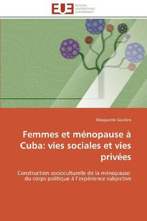 Femmes et ménopause à cuba: vies sociales et vies privées by Souliere-M