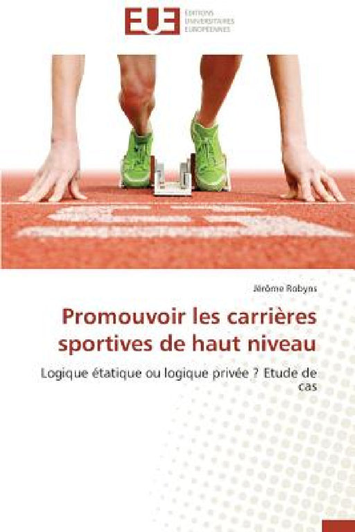 Promouvoir Les Carrières Sportives de Haut Niveau by Robyns-J