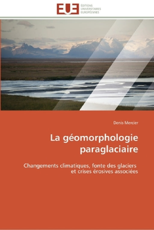 La géomorphologie paraglaciaire by Mercier-D