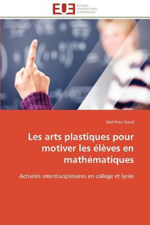 Les Arts Plastiques Pour Motiver Les Élèves En Mathématiques by Gaud-M