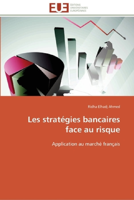 Les stratégies bancaires face au risque by Ahmed-R
