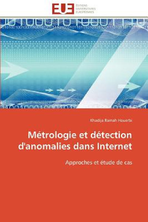 Métrologie et détection d'anomalies dans internet by Houerbi-K