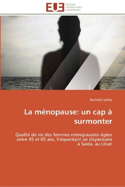 La ménopause: un cap à surmonter by Saliba-R