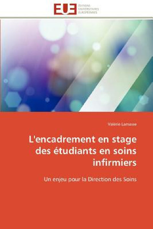 L'Encadrement En Stage Des Étudiants En Soins Infirmiers by Lamasse-V