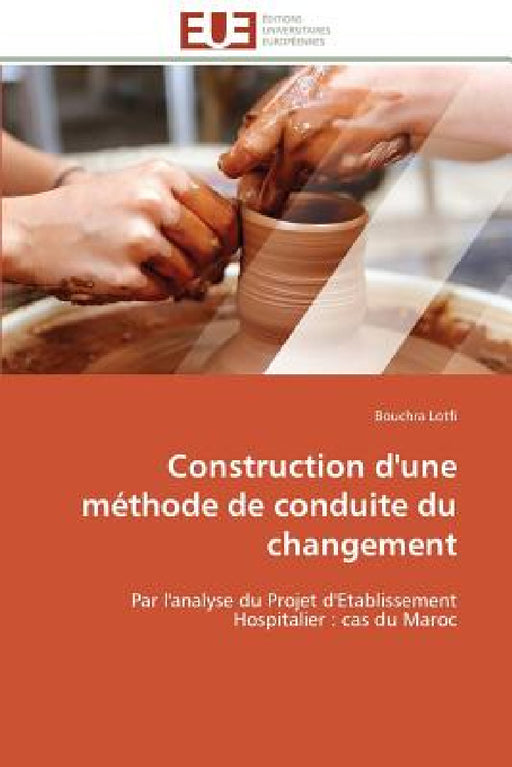 Construction d'Une Méthode de Conduite Du Changement by Lotfi-B