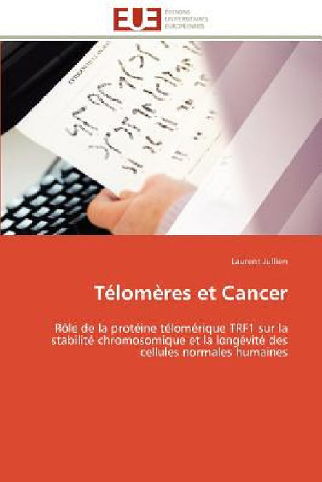 Télomères Et Cancer by Jullien-L