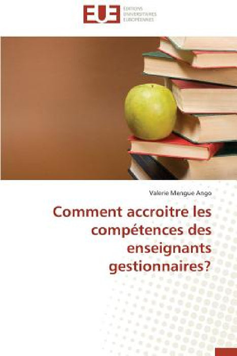 Comment Accroitre Les Compétences Des Enseignants Gestionnaires? by Ango-V