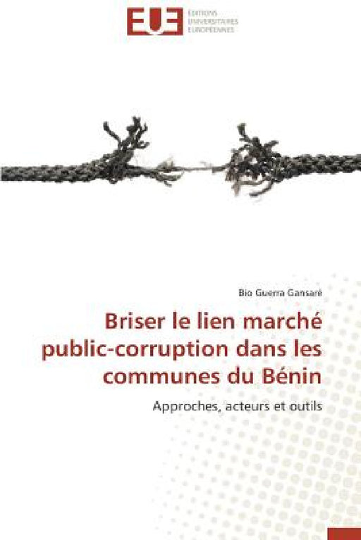 Briser Le Lien Marché Public-Corruption Dans Les Communes Du Bénin by Gansare-B