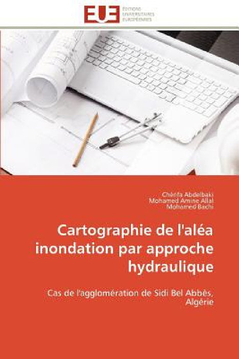 Cartographie de l'Aléa Inondation Par Approche Hydraulique by Collectif