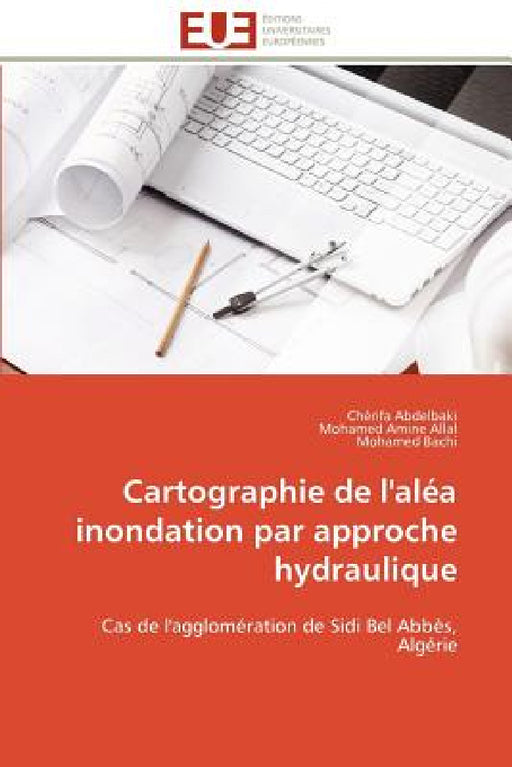 Cartographie de l'Aléa Inondation Par Approche Hydraulique by Collectif