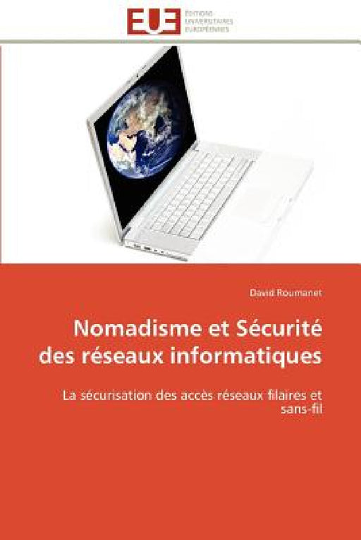 Nomadisme et sécurité des réseaux informatiques by Roumanet-D
