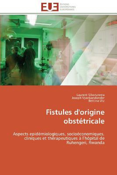 Fistules d'Origine Obstétricale by Collectif