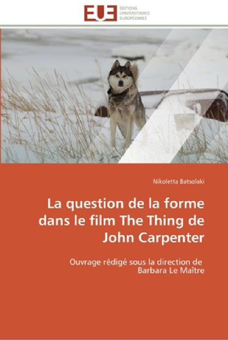 La question de la forme dans le film the thing de john carpenter by Batsolaki-N