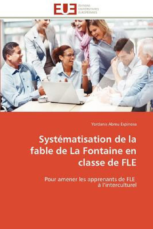 Systématisation de la Fable de la Fontaine En Classe de Fle by Espinosa-Y
