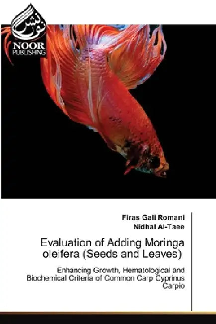 Evaluation of Adding Moringa oleifera (Seeds and Leaves) by Firas Gali Romani, Nidhal Al-Taee