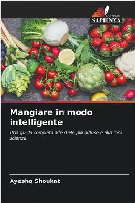 Mangiare in modo intelligente by Ayesha Shoukat