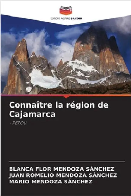 Connaître la région de Cajamarca by Mendoza Sánchez, Blanca Flor
