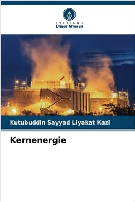 Kernenergie by Kazi, Kutubuddin Sayyad Liyakat