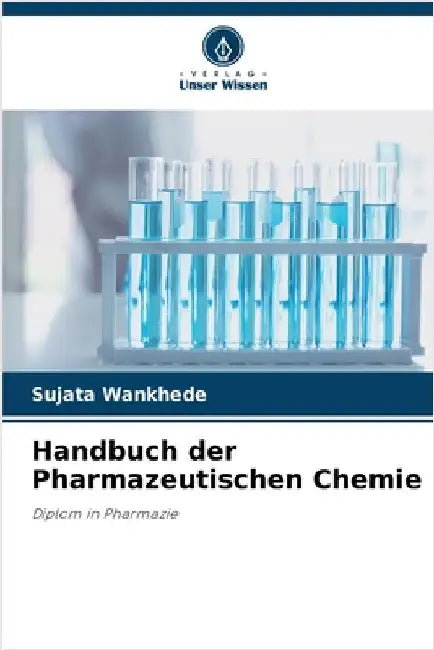 Handbuch der Pharmazeutischen Chemie by Wankhede, Sujata
