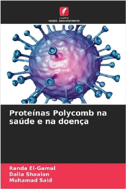 Proteínas Polycomb na saúde e na doença by El-Gamal, Randa