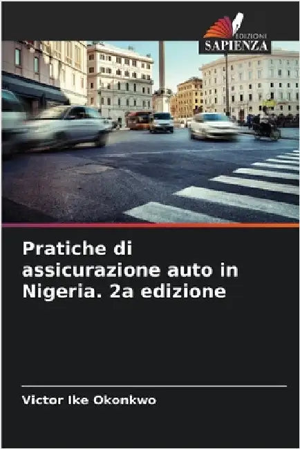 Pratiche di assicurazione auto in Nigeria. 2a edizione by Victor Ike Okonkwo