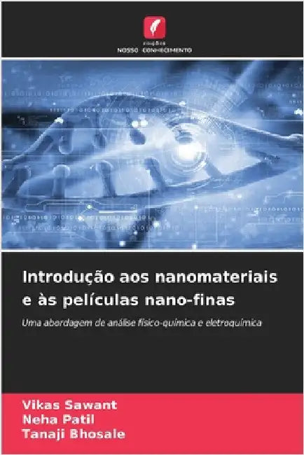 Introdução aos nanomateriais e às películas nano-finas by Sawant, Vikas