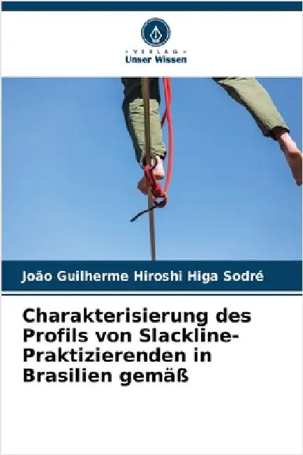 Charakterisierung des Profils von Slackline-Praktizierenden in Brasilien gemäß by João Guilherme Hiroshi Higa Sodré