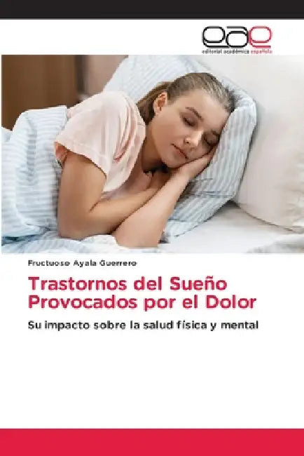 Trastornos del Sueño Provocados por el Dolor by Fructuoso Ayala Guerrero