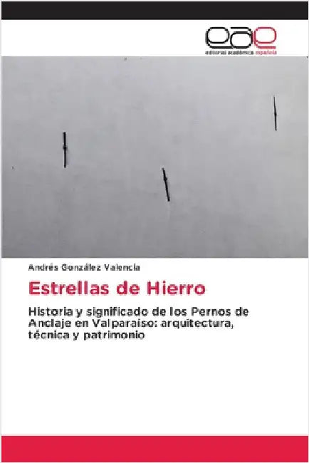 Estrellas de Hierro by González Valencia, Andrés