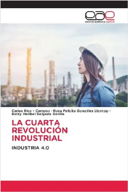 La Cuarta Revolución Industrial by Rios -. Campos, Carlos