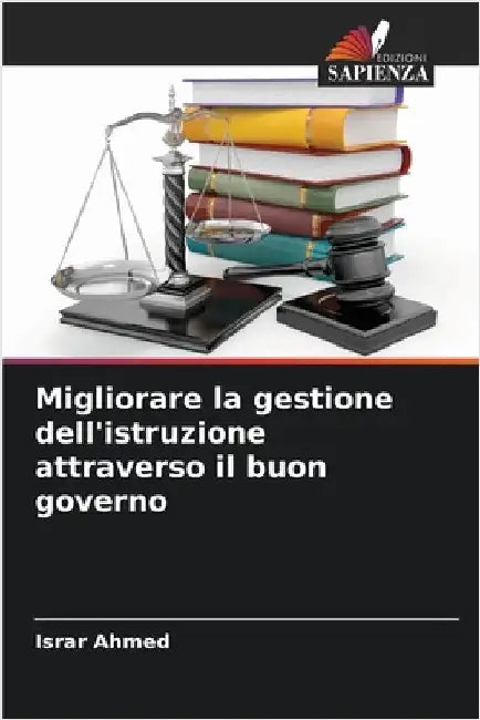 Migliorare la gestione dell'istruzione attraverso il buon governo by Ahmed, Israr